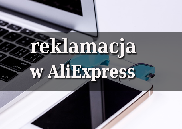 Reklamacje w AliExpress z wykorzystaniem regulaminu serwisu